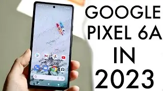 Google Pixel 6a In 2023! (Still Worth Buying?) (Review)