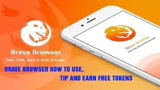 BRAVE BROWSER HOW TO USE, TIP AND EARN FREE TOKENS | BRAVE BROWSER 2020