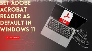 How to set Adobe Acrobat Reader as default PDF viewer.