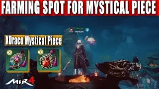Mir4 - FArming spot for Mystical Piece | Drop chance for XDRACO
