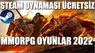 Steam Oynaması Ücretsiz MMORPG OYUNLAR 2022