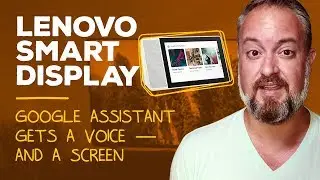 Lenovo Smart Display Review 2018