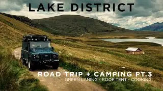 LAKE DISTRICT DEFENDER ROAD TRIP PT.3 - OLD COACH ROAD + CAMPING