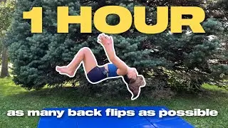 How Many Back Flips Can I do in 1 HOUR?