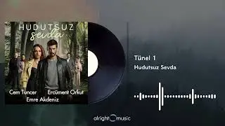 Hudutsuz Sevda (Orijinal Dizi Müzikleri) - Tünel 1