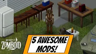 5 Awesome Mods for Project Zomboid! - Project Zomboid Mod Showcase