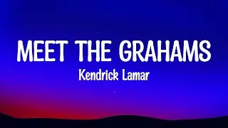 Kendrick Lamar - meet the grahams (Lyrics) (Drake Diss)