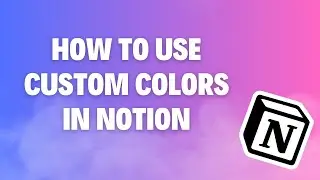 How to add custom colors to your Notion workspace