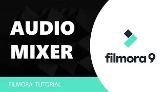 How to Use the Audio Mixer in Filmora Tutorial