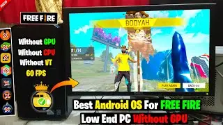 2024 BEST ANDROID OS FOR 2GB & 4GB RAM PC FOR FREE FIRE🔥 || WITHOUT GRAPHICS CARD - NO LAG