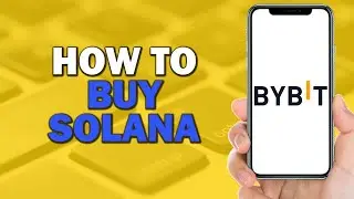 How To Buy Solana On Bybit (Quick Tutorial)