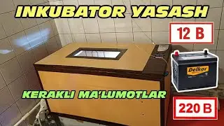 INKUBATOR QANDAY YASALGAN VA NIMADAN YASALADI | Инкубатор ясаш