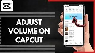 How To Adjust Volume On CapCut