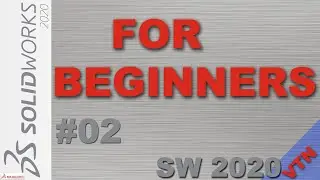 SolidWorks 2020 ( FOR ABSOLUTE BEGINNERS ) 02 Sketch