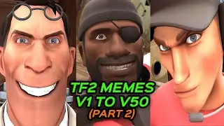 TF2 MEMES for 3 HOURS and 15 MINUTES - V1 to V50 (Part 2)