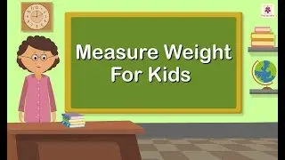 Measure Weight | Mathematics Grade 1 | Periwinkle