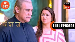 Dealing With DJ's Return | Vanshaj | Ep 382 | Full Episode | 29 Aug 2024