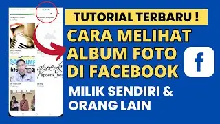 Cara Melihat Album Foto Di Facebook Sendiri Dan Orang Lain