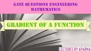 GATE Questions Engineering Mathematics | Gradient of a function