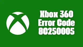 How To Resolve Xbox 360 Error Code 8C250005?