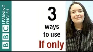 3 ways to use if only - English In A Minute