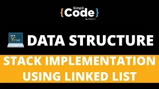 How to Implement Stack Using Linked List? | Stack implementation using Linked List | SimpliCode