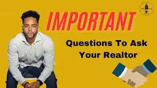 Important Questions To Ask Your Realtor