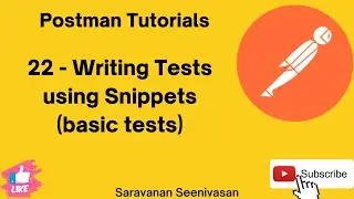 22 | Postman Tutorials | Writing Tests | Using Snippets | Basic Tests