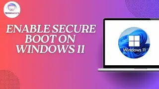 How to Enable Secure Boot on Windows 11