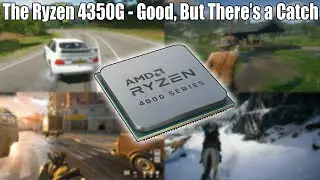 Gaming With The Ryzen 3 4350G