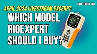 Ask Michael, KB9VBR: Which model of Rigexpert analyzer should I buy