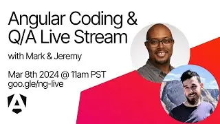 Live coding and Q/A with the Angular Team | March 2024