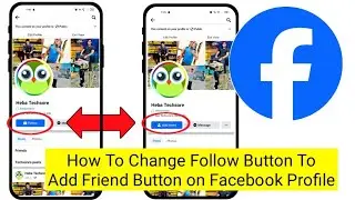 How To Change Follow Button To Add Friend Button on Facebook Profile