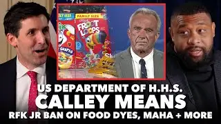 Calley Means DROPS BOMBSHELL In RFK banning Food Dyes