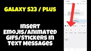 Galaxy S23 / Plus : Insert Emojis/Animated GIFs/Stickers In Text Messages