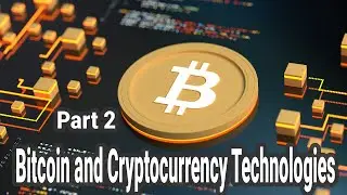 Bitcoin and Cryptocurrency Technologies part2