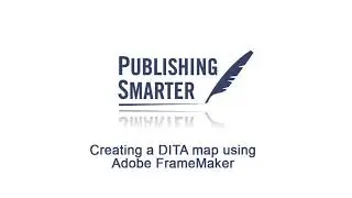 Creating a DITA Map Using Adobe FrameMaker