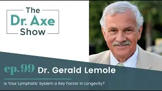 Is Your Lymphatic System A Key Factor In Longevity? |The Dr. Josh Axe Show Podcast Ep 99