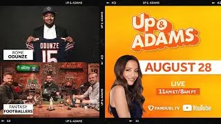 Up & Adams Show with Kay Adams | Rome Odunze & @TheFantasyFootballers Wednesday, August 28, 2024