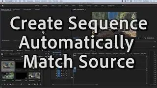 Premiere Pro 2020 - How to Create Sequence Automatically Match Source settings