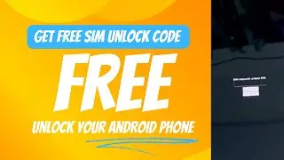 Unlock Your Android Phone For Free - Get Free SIM Unlock Code