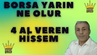 BORSA YARIN NE OLUR 4 AL VEREN HİSSEM