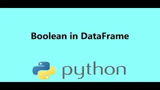 8 - Boolean Operators for Pandas DataFrame in Python, Presented by Dr N. Miri