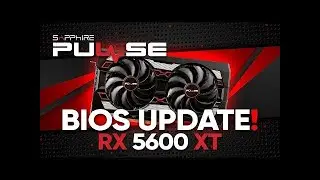 SAPPHIRE PULSE RX 5600 XT - HOW TO: Bios Update Guide!