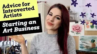 Advice for Introverted Artists Starting a Business
