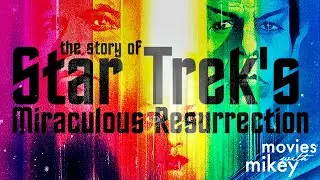 The Story of Star Treks Miraculous Resurrection - Movies with Mikey