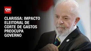 Clarissa: impacto eleitoral de corte de gastos preocupa o governo | LIVE CNN