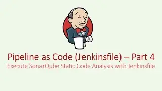 Jenkins : Execute SonarQube Static Code Analysis (Pipeline As Code) Part 4