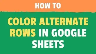 Color Alternate Rows in Google Sheets | Highlight Every Nth Row in Google Sheets