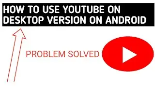 How To Use Youtube Studio Desktop version On Android Phone 2020